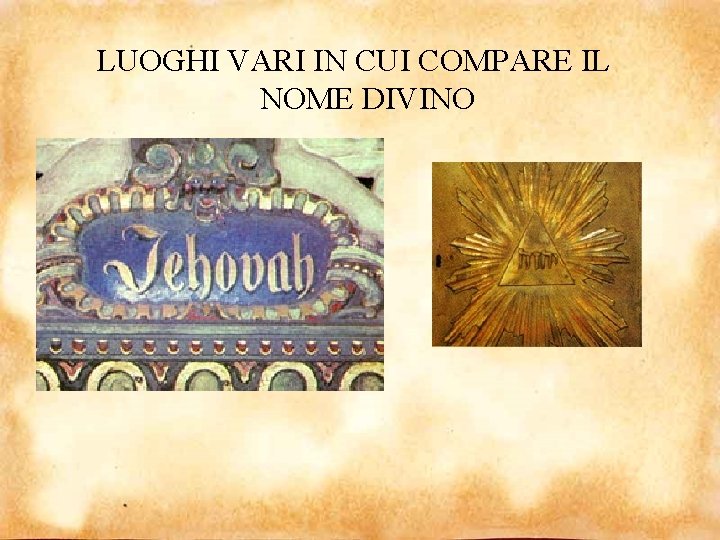 LUOGHI VARI IN CUI COMPARE IL NOME DIVINO 