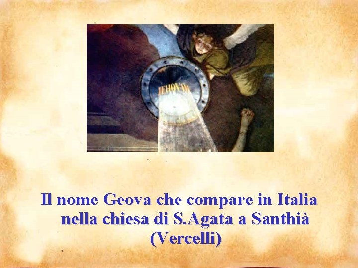 Il nome Geova che compare in Italia nella chiesa di S. Agata a Santhià