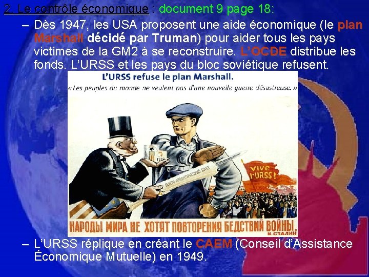 2. Le contrôle économique : document 9 page 18: – Dès 1947, les USA