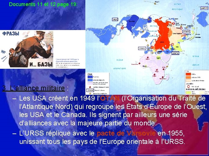 Documents 11 et 12 page 19: 3. L’alliance militaire : – Les USA créent