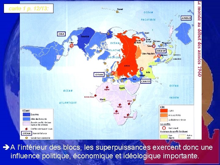 carte 1 p. 12/13: è A l’intérieur des blocs, les superpuissances exercent donc une