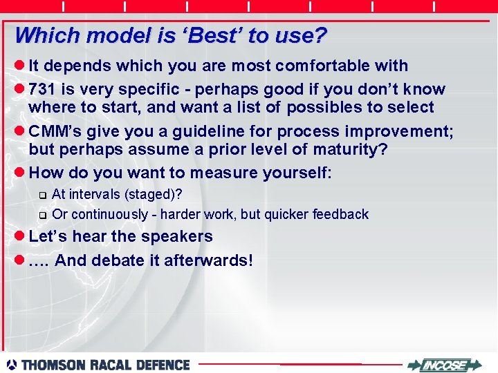 Which model is ‘Best’ to use? l It depends which you are most comfortable