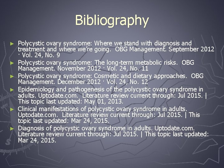 Bibliography ► ► ► Polycystic ovary syndrome: Where we stand with diagnosis and treatment