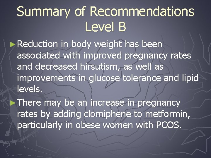 Summary of Recommendations Level B ► Reduction in body weight has been associated with