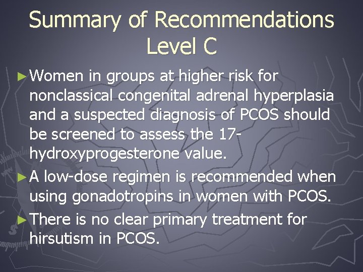 Summary of Recommendations Level C ► Women in groups at higher risk for nonclassical