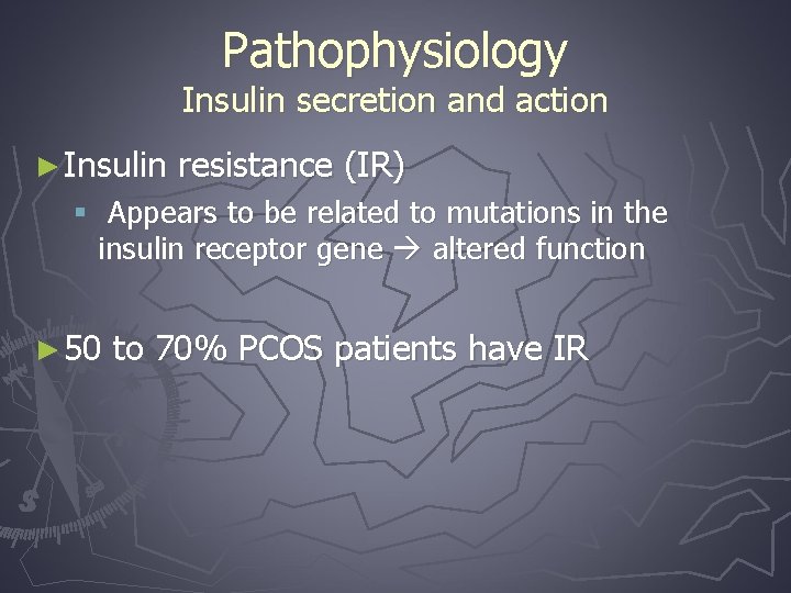 Pathophysiology Insulin secretion and action ► Insulin resistance (IR) § Appears to be related