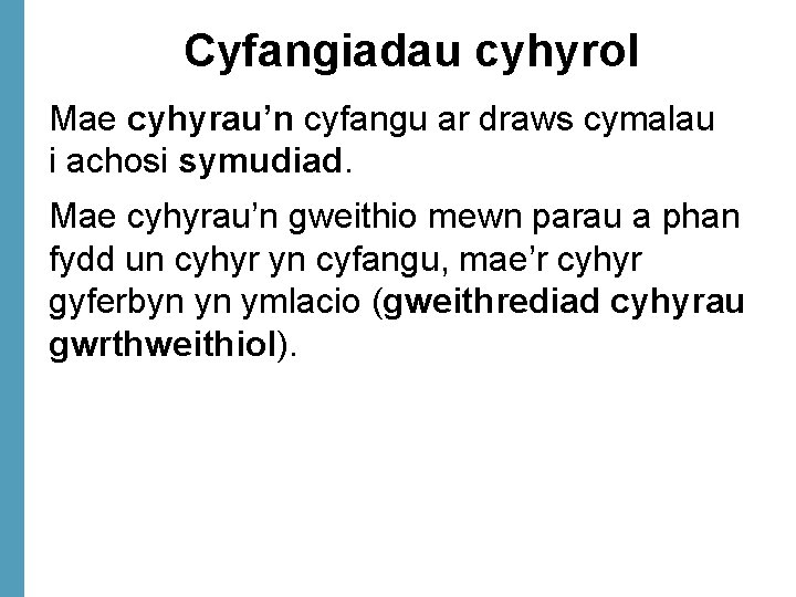 Cyfangiadau cyhyrol Mae cyhyrau’n cyfangu ar draws cymalau i achosi symudiad. Mae cyhyrau’n gweithio