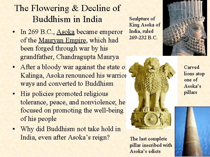 The Flowering & Decline of Buddhism in India • In 269 B. C. ,