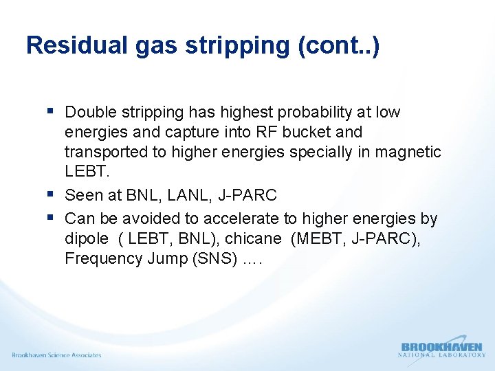 Residual gas stripping (cont. . ) § Double stripping has highest probability at low