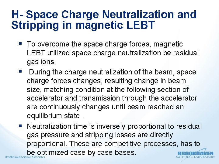 H- Space Charge Neutralization and Stripping in magnetic LEBT § To overcome the space