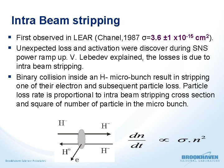 Intra Beam stripping § First observed in LEAR (Chanel, 1987 σ=3. 6 ± 1