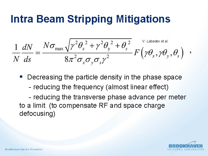 Intra Beam Stripping Mitigations V. Lebedev et al. § Decreasing the particle density in