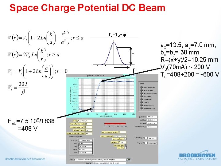 Space Charge Potential DC Beam Te =Te 0+ r Ee 0=7. 5. 105/1838 =408