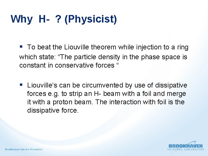 Why H- ? (Physicist) § To beat the Liouville theorem while injection to a