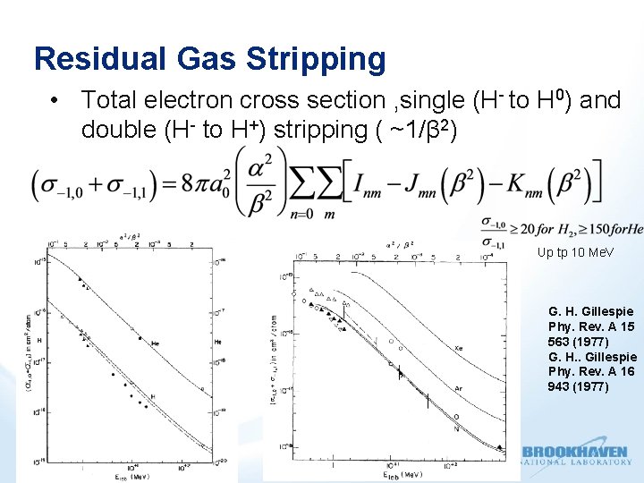 Residual Gas Stripping • Total electron cross section , single (H- to H 0)