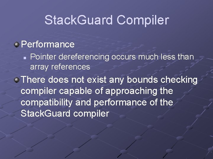 Stack. Guard Compiler Performance n Pointer dereferencing occurs much less than array references There