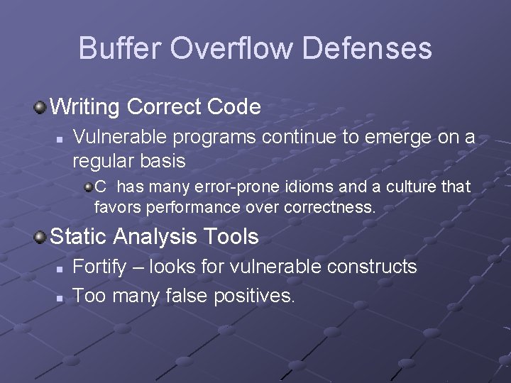 Buffer Overflow Defenses Writing Correct Code n Vulnerable programs continue to emerge on a Buffer Overflow Defenses Writing Correct Code n Vulnerable programs continue to emerge on a