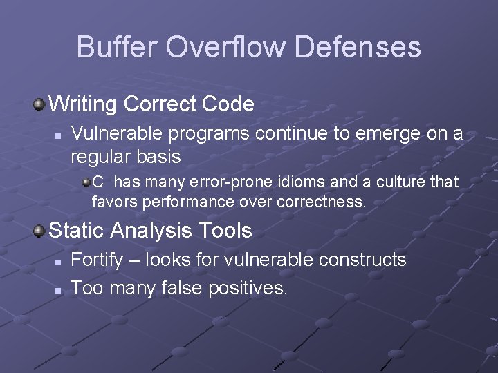 Buffer Overflow Defenses Writing Correct Code n Vulnerable programs continue to emerge on a