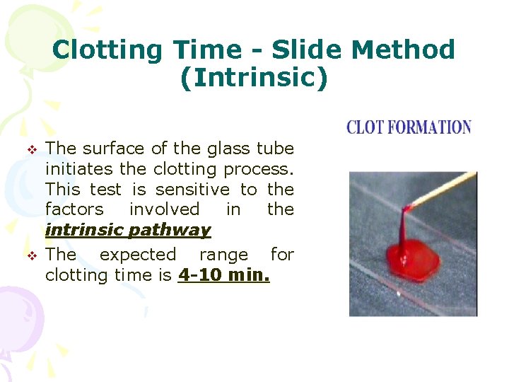 Clotting Time - Slide Method (Intrinsic) v v The surface of the glass tube