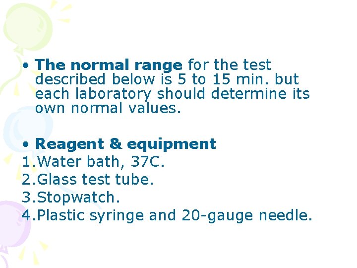  • The normal range for the test described below is 5 to 15