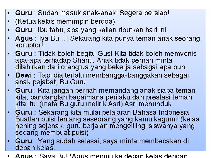  • • • Guru : Sudah masuk anak-anak! Segera bersiap! (Ketua kelas memimpin