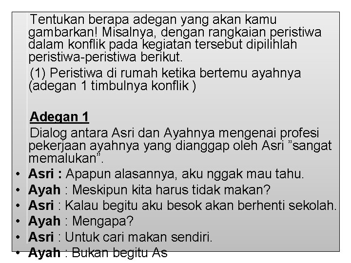 Tentukan berapa adegan yang akan kamu gambarkan! Misalnya, dengan rangkaian peristiwa dalam konflik pada