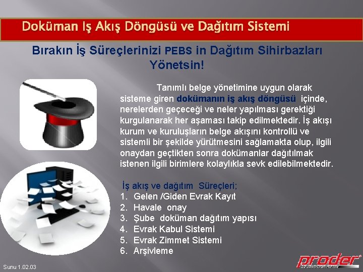 Doküman İş Akış Döngüsü ve Dağıtım Sistemi Bırakın İş Süreçlerinizi PEBS in Dağıtım Sihirbazları