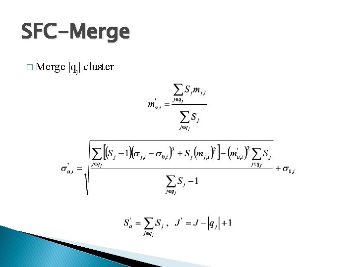 SFC-Merge � Merge |qj| cluster 