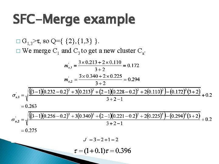 SFC-Merge example � G 1, 3>τ, so Q={ {2}, {1, 3} }. � We