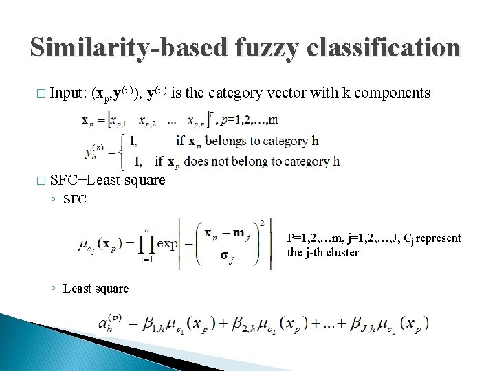 Similarity-based fuzzy classification � Input: (xp, y(p)), y(p) is the category vector with k