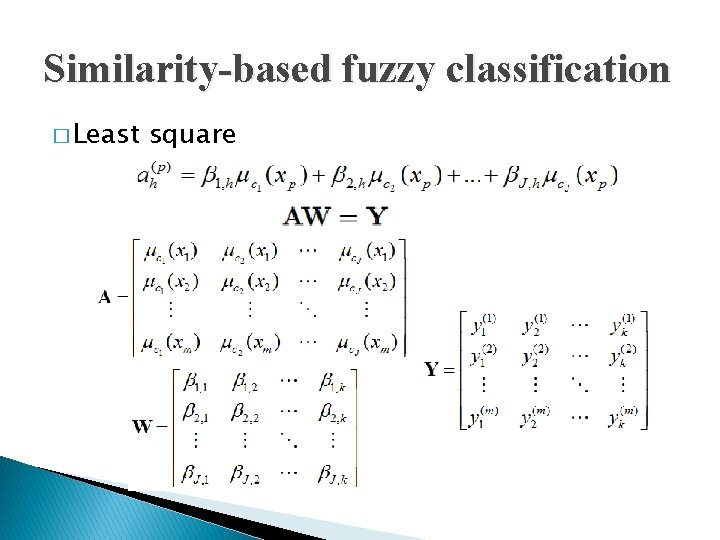 Similarity-based fuzzy classification � Least square 