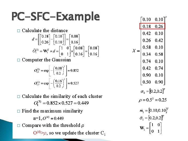 PC-SFC-Example � Calculate the distance � Computer the Gaussian � Calculate the similarity of