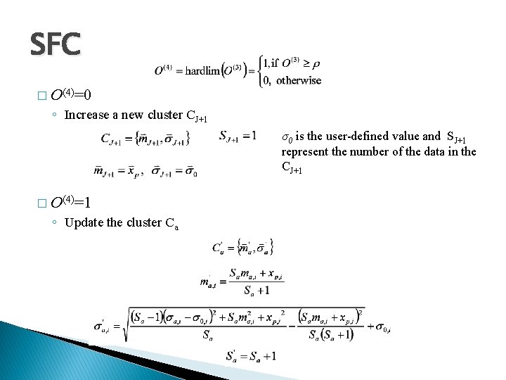 SFC � O(4)=0 ◦ Increase a new cluster CJ+1 σ0 is the user-defined value