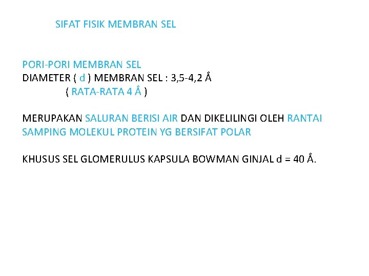 SIFAT FISIK MEMBRAN SEL PORI-PORI MEMBRAN SEL DIAMETER ( d ) MEMBRAN SEL :