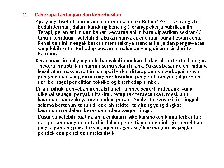 C. Beberapa tantangan dan keberhasilan Apa yang disebut tumor anilin ditemukan oleh Rehn (1895),