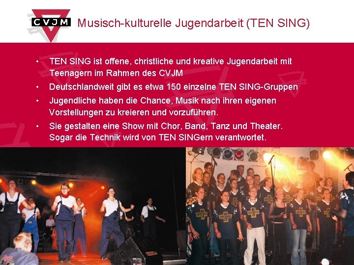 Musisch-kulturelle Jugendarbeit (TEN SING) • TEN SING ist offene, christliche und kreative Jugendarbeit mit