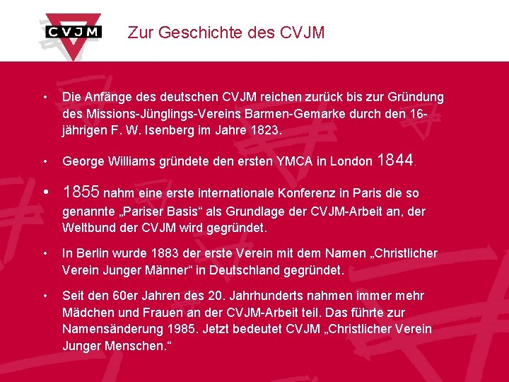 Zur Geschichte des CVJM • Die Anfänge des deutschen CVJM reichen zurück bis zur