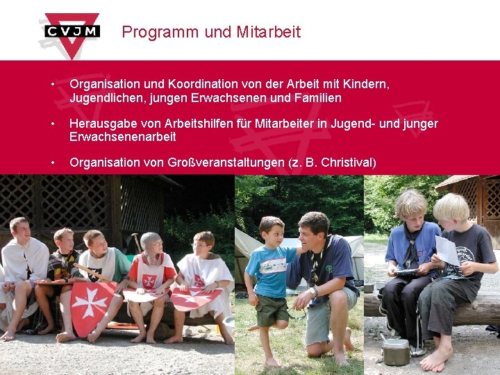 Programm und Mitarbeit • Organisation und Koordination von der Arbeit mit Kindern, Jugendlichen, jungen