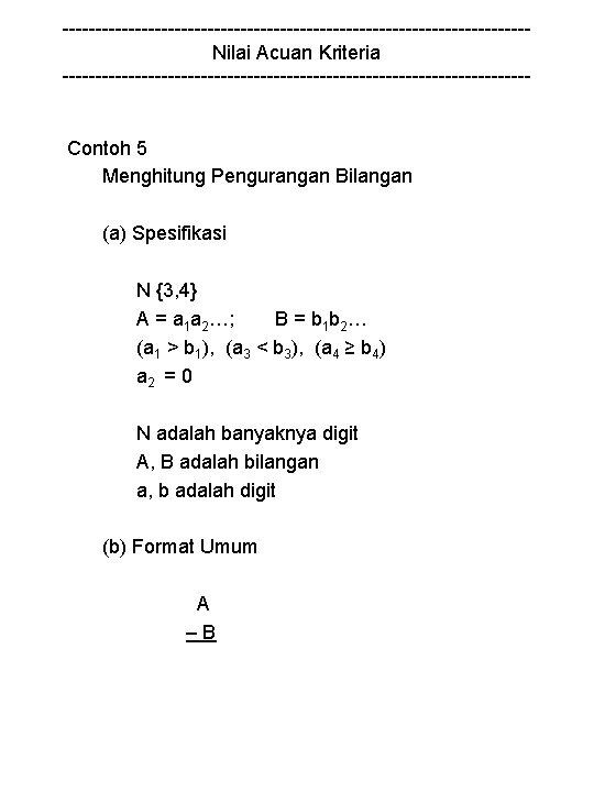 -----------------------------------Nilai Acuan Kriteria ------------------------------------ Contoh 5 Menghitung Pengurangan Bilangan (a) Spesifikasi N {3, 4}