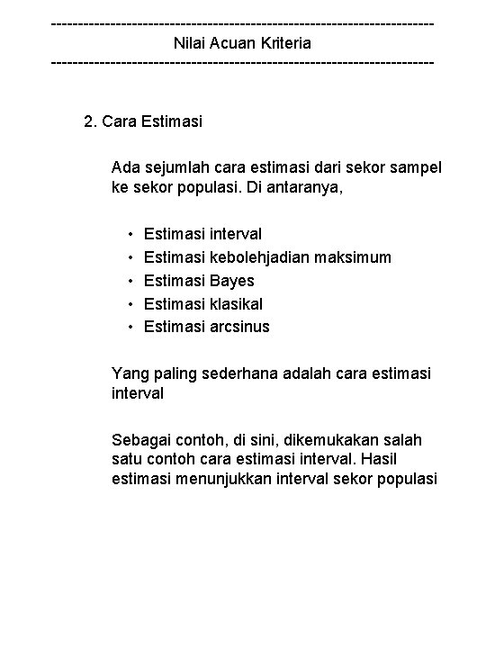 -----------------------------------Nilai Acuan Kriteria ------------------------------------ 2. Cara Estimasi Ada sejumlah cara estimasi dari sekor sampel