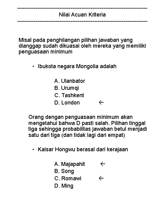 -----------------------------------Nilai Acuan Kriteria -----------------------------------Misal pada penghilangan pilihan jawaban yang dianggap sudah dikuasai oleh mereka