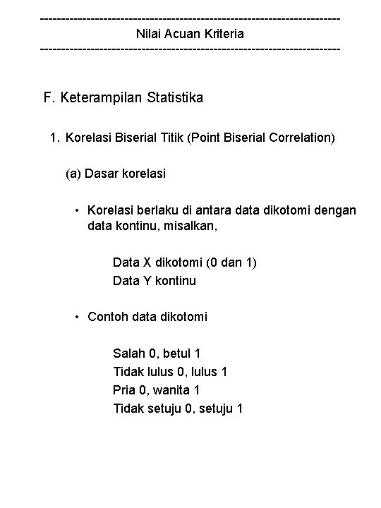 -----------------------------------Nilai Acuan Kriteria ------------------------------------ F. Keterampilan Statistika 1. Korelasi Biserial Titik (Point Biserial Correlation)