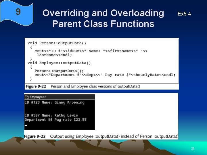 9 Overriding and Overloading Parent Class Functions Ex 9 -4 31 9 Overriding and Overloading Parent Class Functions Ex 9 -4 31