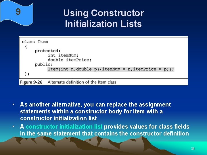 9 Using Constructor Initialization Lists • As another alternative, you can replace the assignment 9 Using Constructor Initialization Lists • As another alternative, you can replace the assignment