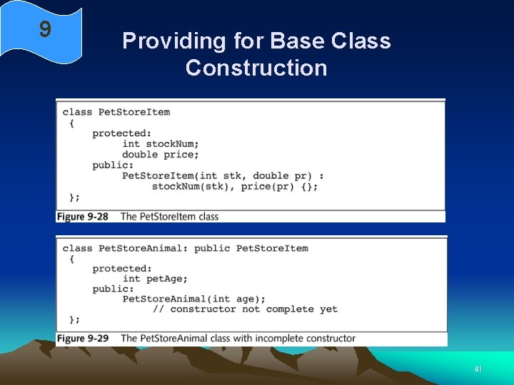 9 Providing for Base Class Construction 41 9 Providing for Base Class Construction 41