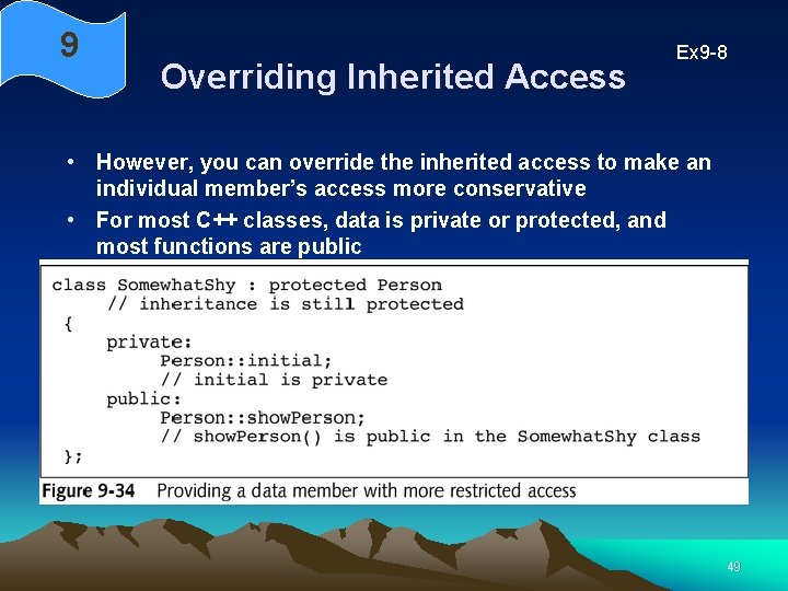 9 Overriding Inherited Access Ex 9 -8 • However, you can override the inherited 9 Overriding Inherited Access Ex 9 -8 • However, you can override the inherited