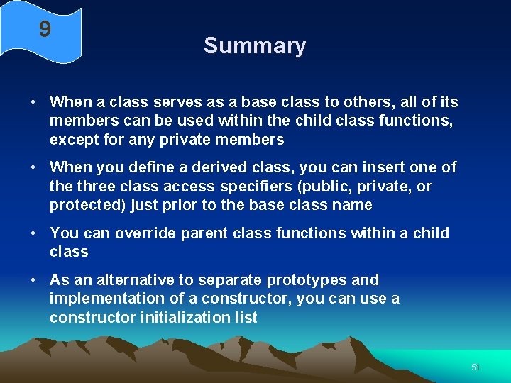 9 Summary • When a class serves as a base class to others, all 9 Summary • When a class serves as a base class to others, all