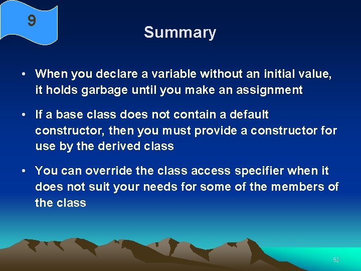 9 Summary • When you declare a variable without an initial value, it holds 9 Summary • When you declare a variable without an initial value, it holds