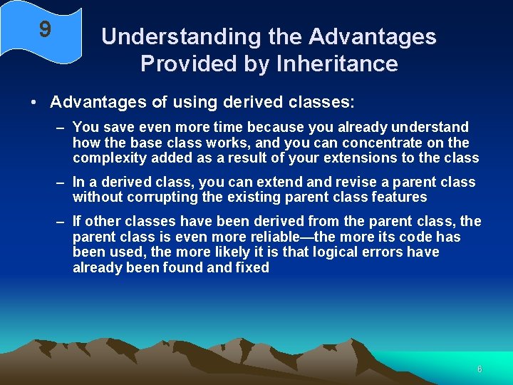 9 Understanding the Advantages Provided by Inheritance • Advantages of using derived classes: – 9 Understanding the Advantages Provided by Inheritance • Advantages of using derived classes: –