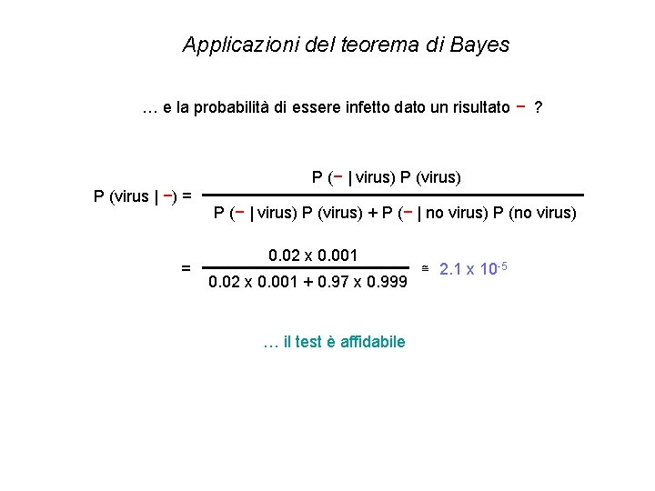Applicazioni del teorema di Bayes … e la probabilità di essere infetto dato un Applicazioni del teorema di Bayes … e la probabilità di essere infetto dato un